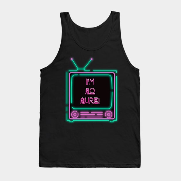 I'm So Sure! Neon Television Tank Top by TJWDraws